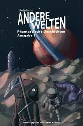 Radloff / Cronos / Stobbe |  Andere Welten: Phantastische Geschichten, Ausgabe 1 | Buch |  Sack Fachmedien