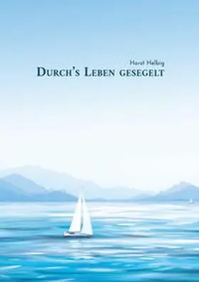 Helbig |  Durch's Leben gesegelt | Buch |  Sack Fachmedien