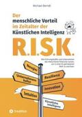 Berndt |  R.I.S.K. - Der menschliche Vorteil im Zeitalter der Künstlichen Intelligenz | Buch |  Sack Fachmedien