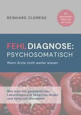 Clemens |  Fehldiagnose psychosomatisch | Buch |  Sack Fachmedien