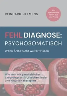 Clemens |  Fehldiagnose psychosomatisch | eBook | Sack Fachmedien