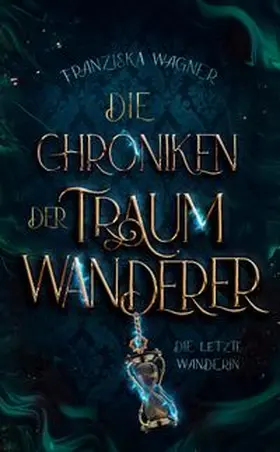 Wagner |  Die Chroniken der Traumwanderer | Buch |  Sack Fachmedien