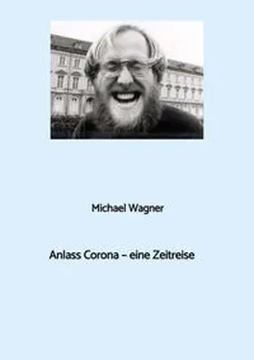 Wagner |  Anlass Corona - eine Zeitreise | Buch |  Sack Fachmedien