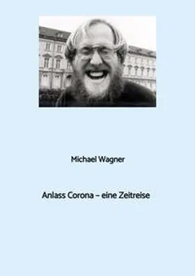 Wagner | Anlass Corona - eine Zeitreise | Buch | 978-3-384-19563-0 | www.sack.de