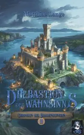Lange |  Die Bastion des Wahnsinns | Buch |  Sack Fachmedien