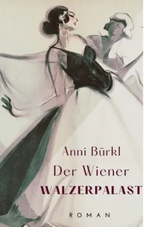 Bürkl / Schöndorfer |  Der Wiener Walzerpalast | Buch |  Sack Fachmedien