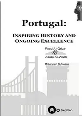 Al-Qrize / Al-Wasli |  Portugal: Inspiring History and Ongoing Excellence | Buch |  Sack Fachmedien