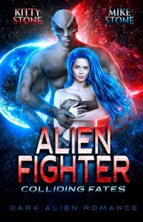 Stone |  Alien Fighter - Colliding Fates | Buch |  Sack Fachmedien