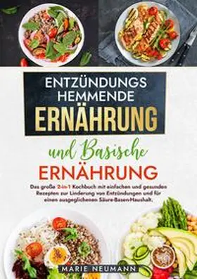 Neumann |  Entzündungshemmende Ernährung und Basische Ernährung | Buch |  Sack Fachmedien