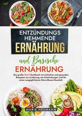 Neumann |  Entzündungshemmende Ernährung und Basische Ernährung | Buch |  Sack Fachmedien