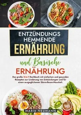 Neumann |  Entzündungshemmende Ernährung und Basische Ernährung | eBook | Sack Fachmedien