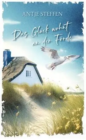Steffen |  Das Glück wohnt an der Förde | Buch |  Sack Fachmedien