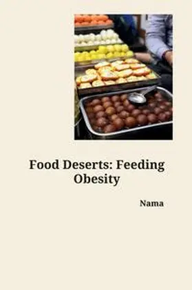 Nama |  Food Deserts: Feeding Obesity | Buch |  Sack Fachmedien