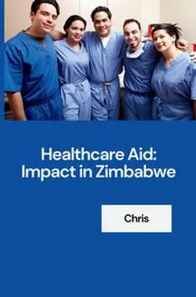 Chris |  Healthcare Aid: Impact in Zimbabwe | Buch |  Sack Fachmedien
