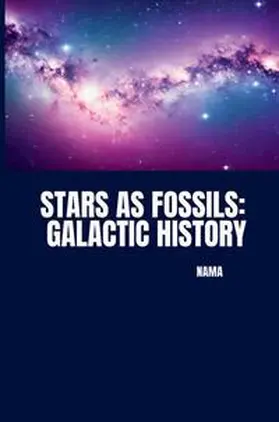 Nama |  Stars as Fossils: Galactic History | Buch |  Sack Fachmedien