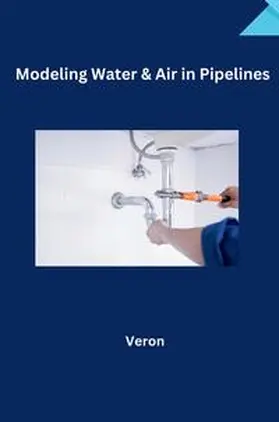 Veron |  Safeguarding Pipelines: The Crucial Role of Air Pocket Management in Transient Flow | Buch |  Sack Fachmedien