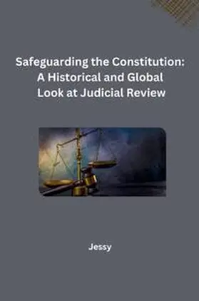 Jessy |  Safeguarding the Constitution: A Historical and Global Look at Judicial Review | Buch |  Sack Fachmedien
