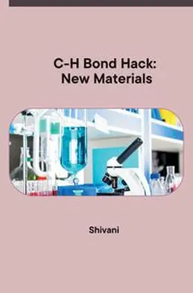 Shivani |  C-H Bond Hack: New Materials | Buch |  Sack Fachmedien