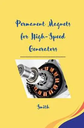 Smith |  Permanent Magnets for High-Speed Generators | Buch |  Sack Fachmedien
