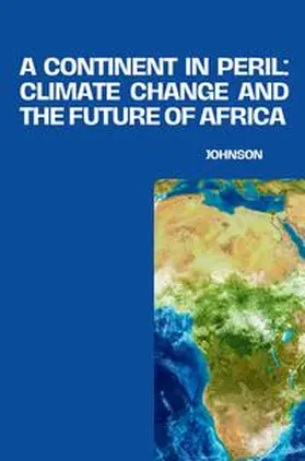 Johnson |  A Continent in Peril: Climate Change and the Future of Africa | Buch |  Sack Fachmedien