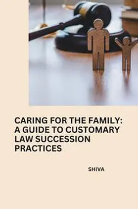 Shiva |  Caring for the Family: A Guide to Customary Law Succession Practices | Buch |  Sack Fachmedien