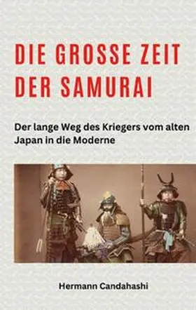 Candahashi |  Die große Zeit der Samurai | Buch |  Sack Fachmedien