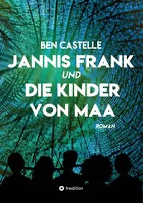 Castelle |  Jannis Frank und Die Kinder von Maa | eBook | Sack Fachmedien