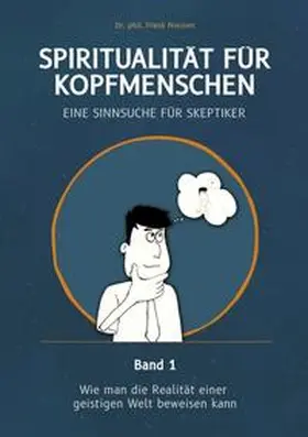 Niessen |  Spiritualität für Kopfmenschen - Eine Sinnsuche für Skeptiker (Band 1) | Buch |  Sack Fachmedien