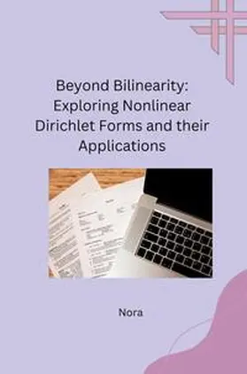 Nora |  Beyond Bilinearity: Exploring Nonlinear Dirichlet Forms and their Applications | Buch |  Sack Fachmedien