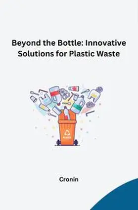 Cronin |  Beyond the Bottle: Innovative Solutions for Plastic Waste | Buch |  Sack Fachmedien