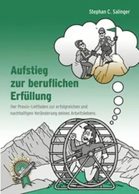 Salinger |  Aufstieg zur beruflichen Erfüllung, berufliche Neuorientierung, Berufung finden, berufliche Veränderung. | eBook | Sack Fachmedien