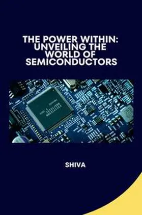 Shiva |  The Power Within: Unveiling the World of Semiconductors | Buch |  Sack Fachmedien