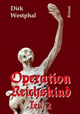 Westphal |  Operation Reichskind 2 | eBook | Sack Fachmedien