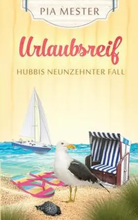 Mester |  Urlaubsreif - Hubbis neunzehnter Fall | Buch |  Sack Fachmedien