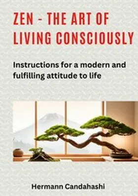 Candahashi |  Zen - the art of living consciously | eBook | Sack Fachmedien