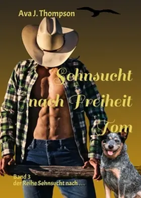 Thompson |  Sehnsucht nach Freiheit - Tom | Buch |  Sack Fachmedien