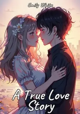 White |  A True Love Story | eBook | Sack Fachmedien