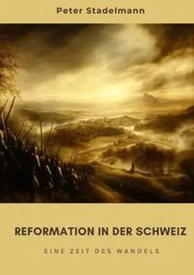 Stadelmann |  Reformation in der Schweiz | Buch |  Sack Fachmedien