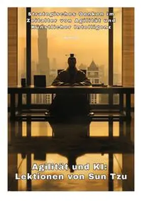 Zhang |  Agilität und KI:  Lektionen von Sun Tzu | Buch |  Sack Fachmedien
