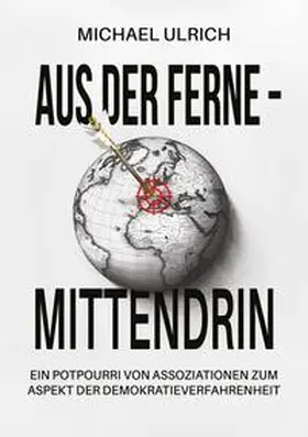 Ulrich |  Aus der Ferne - mittendrin | Buch |  Sack Fachmedien