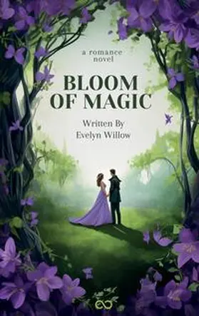Willow / Studios |  Bloom of Magic | Buch |  Sack Fachmedien