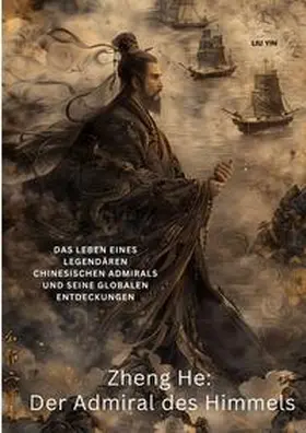 Liu | Zheng He:  Der Admiral des Himmels | Buch | 978-3-384-34340-6 | sack.de