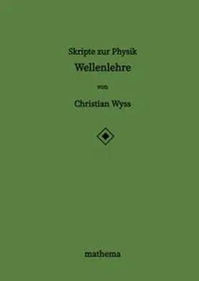 Wyss |  Skripte zur Physik - Wellenlehre | Buch |  Sack Fachmedien