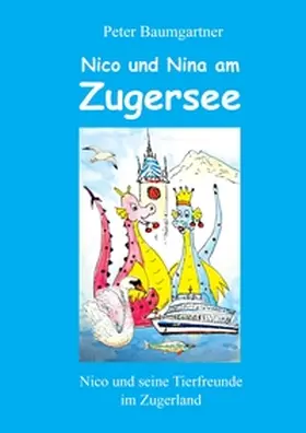 Baumgartner |  Nico und Nina treffen viele Tiere am Zugersee | Buch |  Sack Fachmedien
