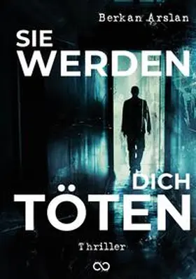 Arslan / Studios |  Sie werden dich töten | Buch |  Sack Fachmedien
