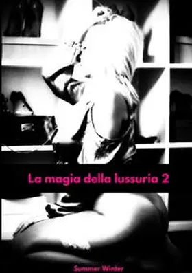 Winter | La magia della lussuria 2 | Buch | 978-3-384-35834-9 | www.sack.de
