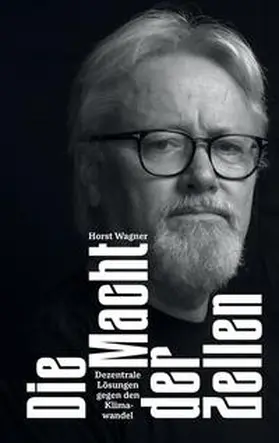 Wagner |  Die Macht der Zellen | Buch |  Sack Fachmedien