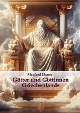 Ehmer |  Götter und Göttinnen Griechenlands | eBook | Sack Fachmedien