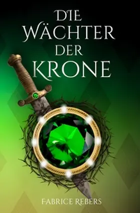 Rebers |  Die Wächter der Krone | Buch |  Sack Fachmedien