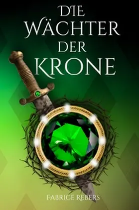 Rebers |  Die Wächter der Krone | Buch |  Sack Fachmedien